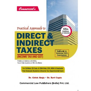 Commercial's Practical Approach to Direct & Indirect Taxes (DT & IDT Income Tax & GST) for CA Inter November 2023 Exam by Dr. Girish Ahuja, Dr. Ravi Gupta